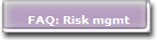 FAQ: Risk mgmt