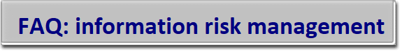 FAQ: information risk management